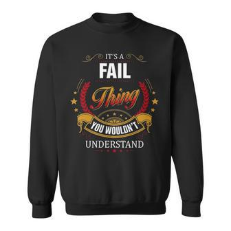 Fail Family Crest Fail Fail Clothing Fail T Fail T Gifts For The Fail Sweatshirt - Seseable