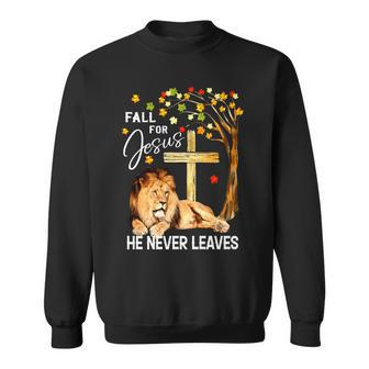 Fall For Jesus He Never Leaves Lion Jesus Cross Christian Sweatshirt - Seseable