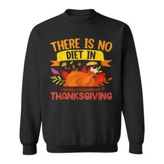 Fall Thanksgiving - There Is No Diet In Thanksgiving Men Women Sweatshirt Graphic Print Unisex - Thegiftio UK