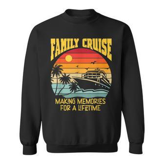 Family Cruise Making Memories For A Lifetime Trip Sweatshirt - Thegiftio UK