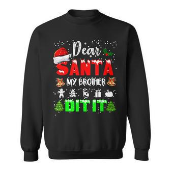 Family Funny Dear Santa My Brother Did It Christmas Pajama V2 Men Women Sweatshirt Graphic Print Unisex - Seseable
