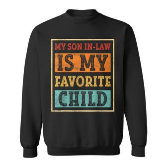 Family Humor Vintage My Son In Law Is My Favorite Child Sweatshirt | Mazezy