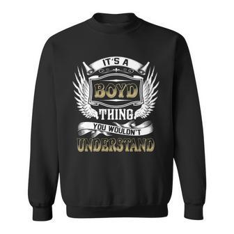 Family Name Boyd Thing Wouldnt Understand Sweatshirt - Seseable