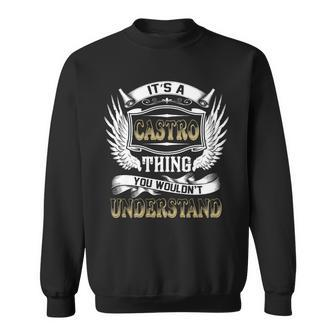 Family Name Castro Thing Wouldnt Understand Sweatshirt - Seseable