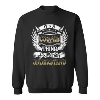 Family Name Cooper Thing Wouldnt Understand Sweatshirt - Seseable