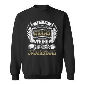 Family Name Evans Thing Wouldnt Understand Sweatshirt - Seseable