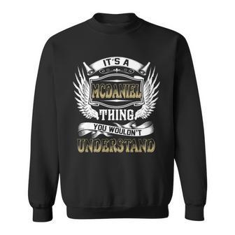Family Name Mcdaniel Thing Wouldnt Understand Sweatshirt - Seseable