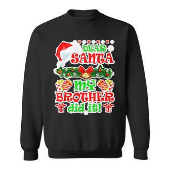Family Pajama Dear Santa My Brother Did It Funny Christmas Men Women Sweatshirt Graphic Print Unisex - Seseable
