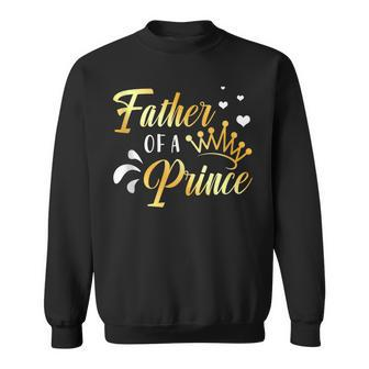 Father Of A Prince Fathers Day Sweatshirt - Thegiftio UK