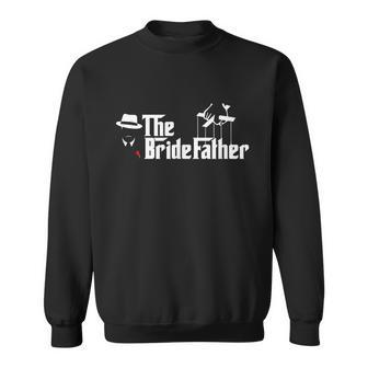 Father Of The Bride The Bridefather Sweatshirt - Monsterry AU