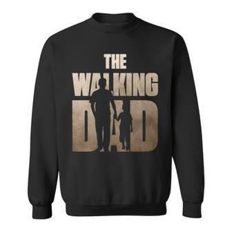 Father Son S The Walking Dad Funny Fathers Day Sweatshirt - Seseable