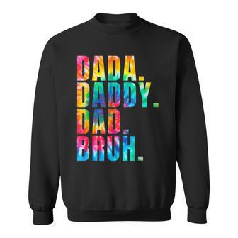 Fathers Day 2023 Dada Daddy Dad Bruh Tie Dye Dad Jokes Sweatshirt - Thegiftio UK