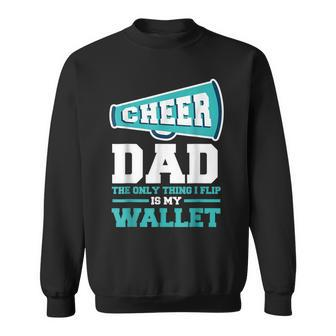 Fathers Day Cheer Dad The Only Thing I Flip Is My Wallet Sweatshirt - Thegiftio UK