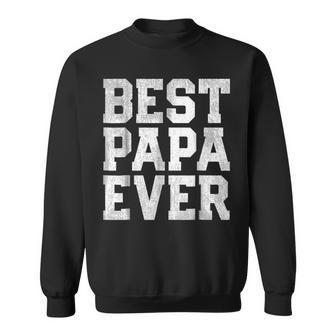 Fathers Day Gift Best Papa Ever Dad Grandpa Gift For Mens Sweatshirt | Mazezy