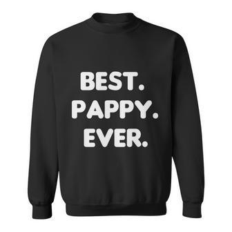 Fathers Day Gift Best Pappy Ever Sweatshirt - Monsterry AU