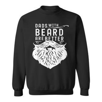 Fathers Day Gift Dads With Beards Are Better Beard Dad Sweatshirt - Thegiftio UK