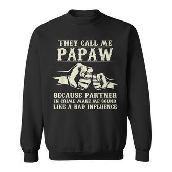 Fathers Day - They Call Me Papaw Because Partner In Crime Sweatshirt - Thegiftio UK