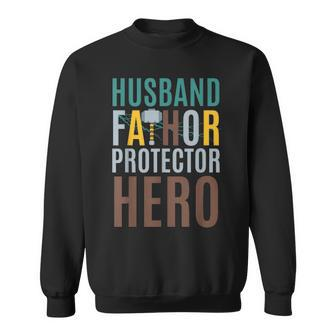 Fathor T Fathers Day Gift Husband Fathor Protector Hero Sweatshirt - Seseable