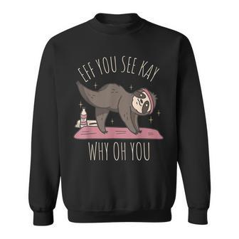 Faultier-Yoga Sweatshirt, Witziges Wortspiel-Design Effe You See Kay Why Oh You - Seseable
