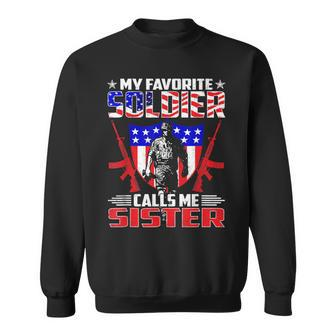 Favorite Soldier Calls Me Sister Proud Us Army Sibling Gift Men Women Sweatshirt Graphic Print Unisex - Seseable