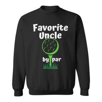 Favorite Uncle By Par Golf Sweatshirt | Mazezy