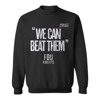Fdu Knight We Can Beat Them 2023 Men’S Basketball March Madness Sweatshirt | Mazezy