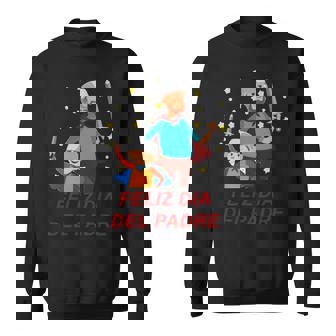Feliz Dia Del Padre Dad And Son Sweatshirt | Mazezy