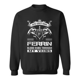 Ferrin Blood Runs Through My Veins V2 Sweatshirt - Seseable