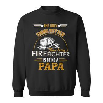 Firefighter Fireman Dad Papa Fathers Day Cute Gift Idea Sweatshirt - Seseable