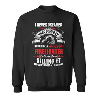 Firefighter Funny Grumpy Old Firefighter Sweatshirt - Seseable