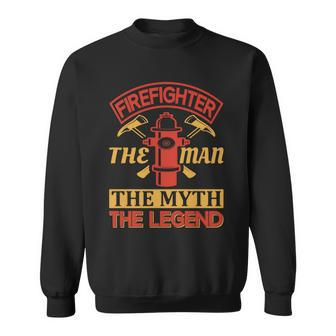 Firefighter The Man The Myth The Legend Sweatshirt - Monsterry