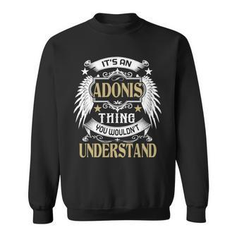 First Last Name Its Adonis Thing Sweatshirt - Seseable