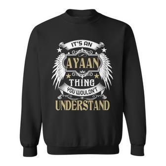 First Last Name Its Ayaan Thing Sweatshirt - Seseable
