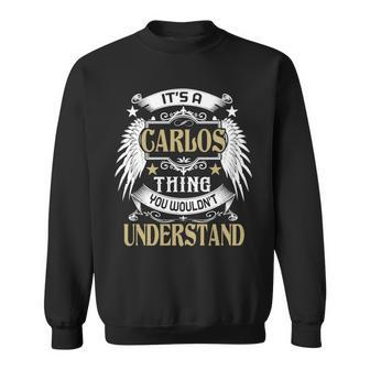 First Last Name Its Carlos Thing Sweatshirt - Seseable