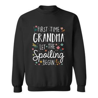 First Time Grandma Let The Spoiling Begin Cute Gift Grandmother Gift Sweatshirt - Monsterry