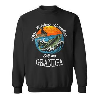 Fishermen Grandpa Gift My Fishing Buddies Call Me Grandpa Sweatshirt | Mazezy