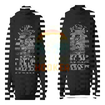 Fishing Full Time Dad Part Time Hooker Vintage Retro Sweatshirt | Mazezy