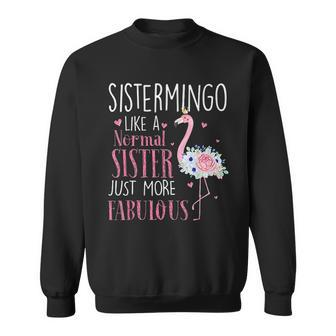 Flamingo Sistermingo Like A Normal Sister But More Fabulous Gift Funny Grandma Men Women Sweatshirt Graphic Print Unisex - Thegiftio UK