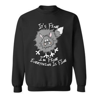 Fluffy Cat Its Fine Im Fine Everything Is Fine Funny Cat Sweatshirt - Seseable