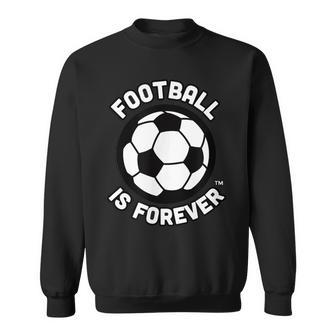 Football Is Forever With Soccer Ball Non-Conformist Trend Men Women Sweatshirt Graphic Print Unisex - Seseable