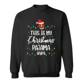 Football Lovers This Is My Christmas Pajama Santa Hat Lights Men Women Sweatshirt Graphic Print Unisex - Seseable