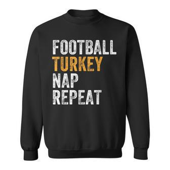 Football Turkey Nap Repeat Leg Day Funny Thanksgiving Men Women Sweatshirt Graphic Print Unisex - Thegiftio UK