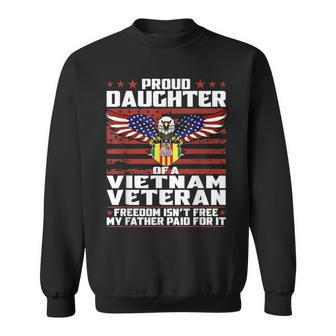 Freedom Isnt Free - Proud Daughter Of Vietnam Veteran Gift Men Women Sweatshirt Graphic Print Unisex - Seseable