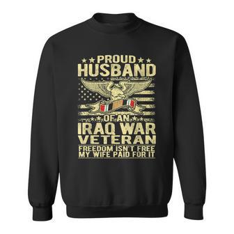 Freedom Isnt Free Proud Husband Of Iraq Veteran Spouse Gift Men Women Sweatshirt Graphic Print Unisex - Seseable