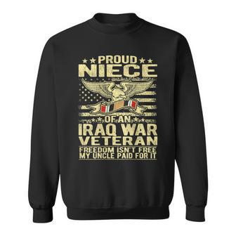 Freedom Isnt Free - Proud Niece Of An Iraq War Veteran Gift Men Women Sweatshirt Graphic Print Unisex - Seseable