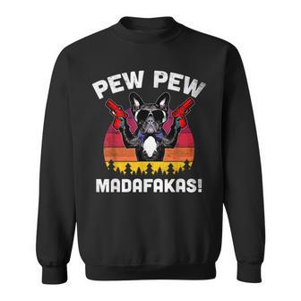 Frenchie Pew Pew Madafakas - Vintage French Bulldog Pew Sweatshirt - Seseable