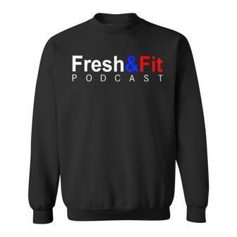 Fresh And Fit Podcast Sweatshirt | Mazezy
