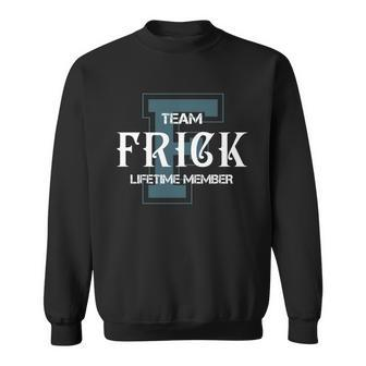 Frick Shirts - Team Frick Lifetime Member Name Shirts Men Women Sweatshirt Graphic Print Unisex - Thegiftio UK
