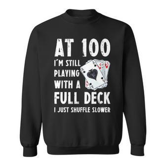 Funny 100Th Birthday Gift 100 Year Old Cards Sweatshirt - Seseable