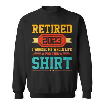 Funny 2023 Retirement Men Dad Retiring Party Humor Lovers Sweatshirt - Seseable